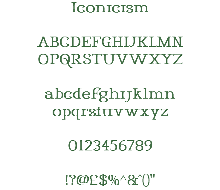 Iconicism ABCDEFGHIJKLMN OPQRSTUVWXYZ abcdefghijklmn opqrstuvwxyz 0123456789 !?@£$%^&*()"